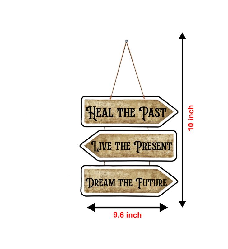 Heal The Past Live The Present Dream The Future Motivational Wall Hanging | Wall Hanger for Home Decor, Living Room, Office, Cafe | Birthday Gift